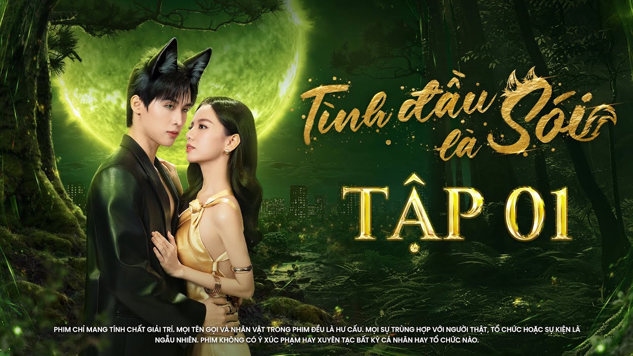 TÌNH ĐẦU LÀ SÓI - Tập 1 | Lê Hạ Anh, Kang Chul & Quách Ngọc Tuyên 🎬