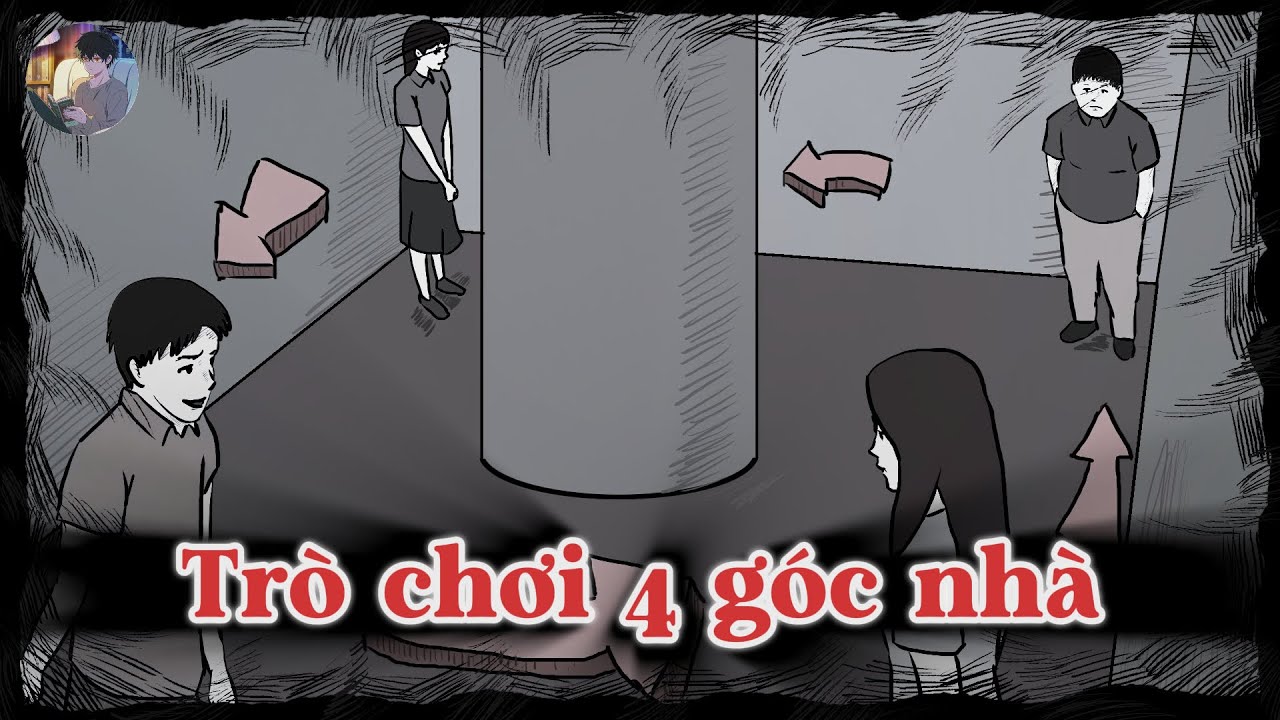 Trò Chơi 4 Góc Nhà - Kinh Dị Từ Cư Dân Mạng 👻