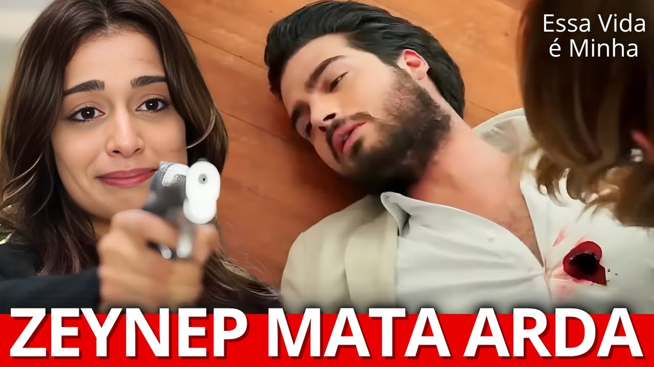 Essa Vida é Minha - Zeynep Mata Arda 🎬