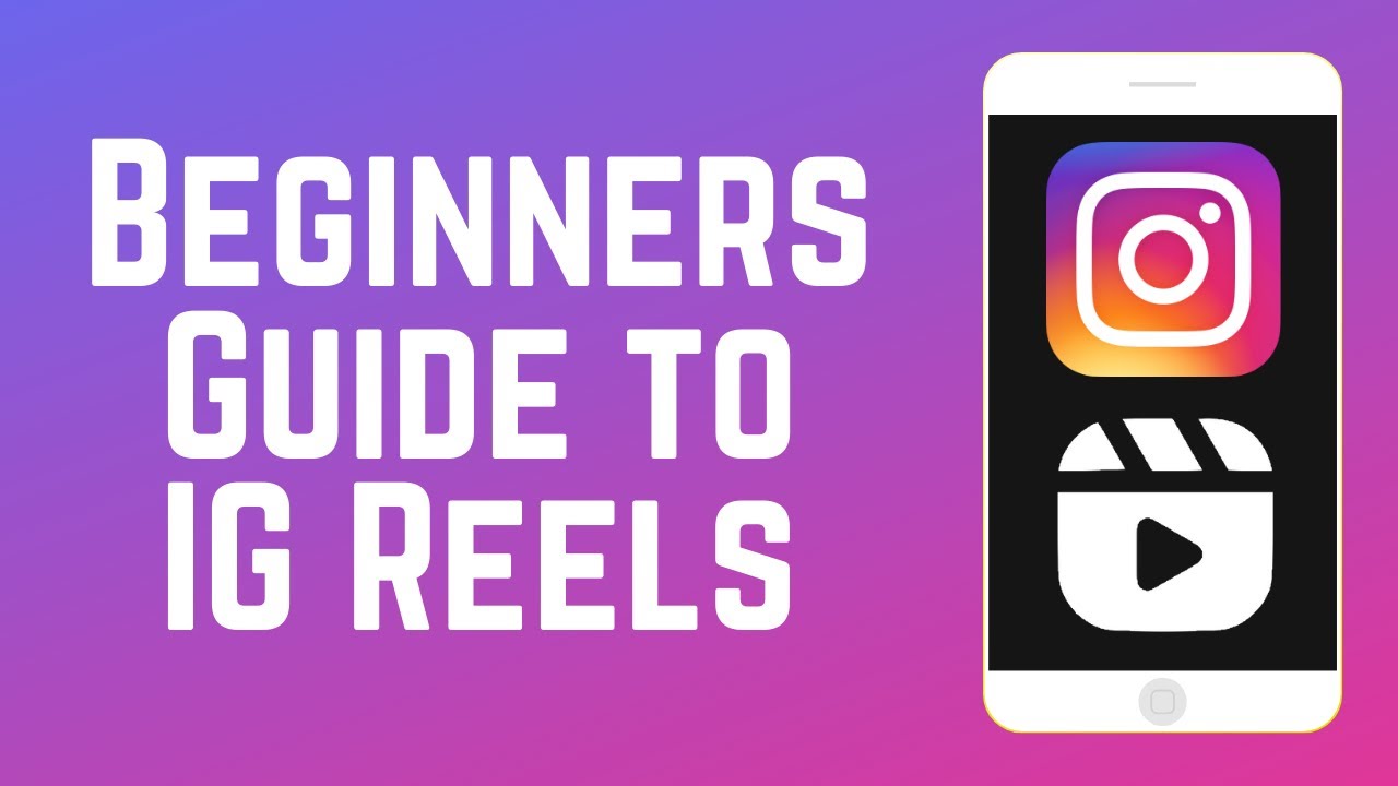 Beginners Guide to Instagram Reels - How to Create Reels on IG