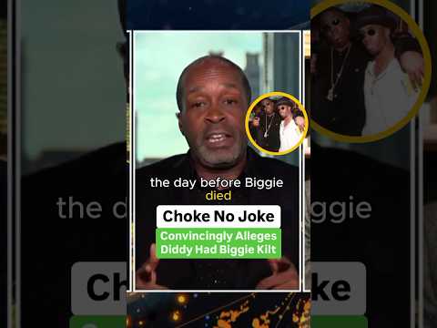 Choke No Joke Convincingly Alleges Diddy Had Biggie K***ed