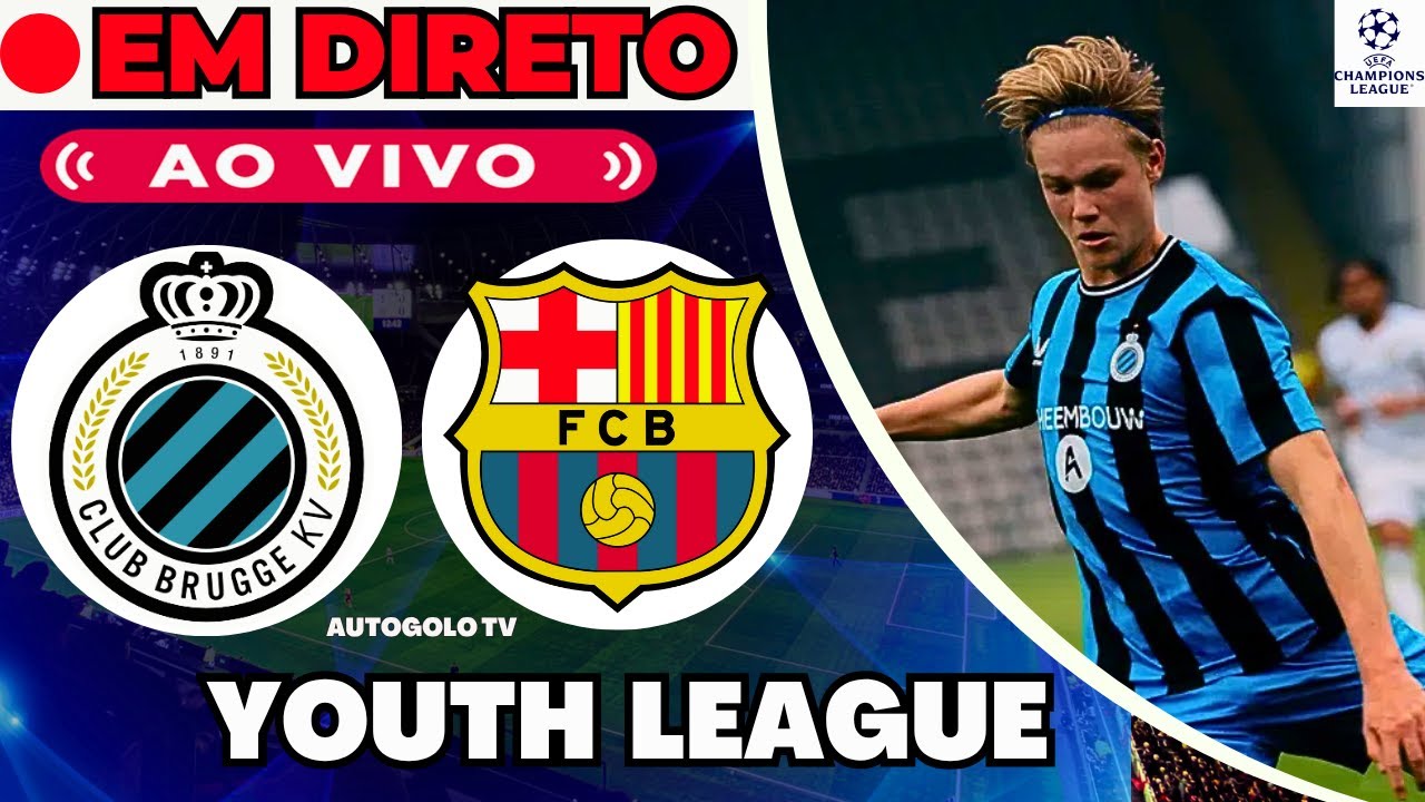 BRUGGE U19 vs BARCELONA U19 ao vivo na UEFA Youth League