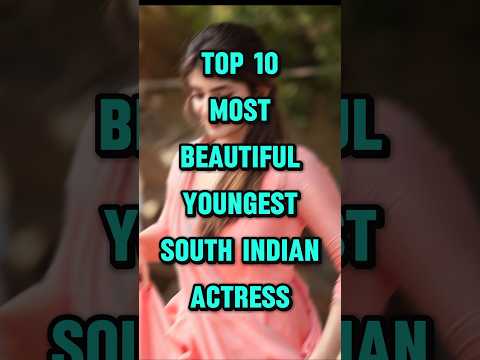 Top 10 most beautiful youngest South actresses #shorts #top10