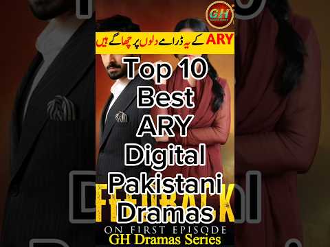 Top 10 ARY Dramas That Touched Millions of Hearts | Top 10 ARY Digital Dramas | GH Dramas Series
