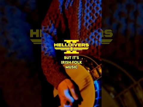 Helldivers 2 but it's a Irish Folk Cover