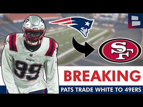 🚨BREAKING: Patriots Trade Keion White To San Francisco 49ers | New England Patriots News