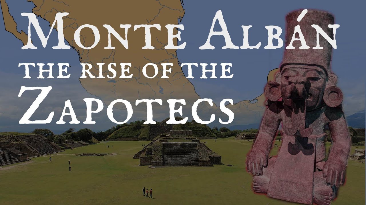 Monte Albán & the Rise of the Zapotecs 🏺