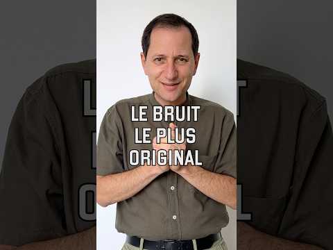 Le bruit le plus original (vidéo n°497)