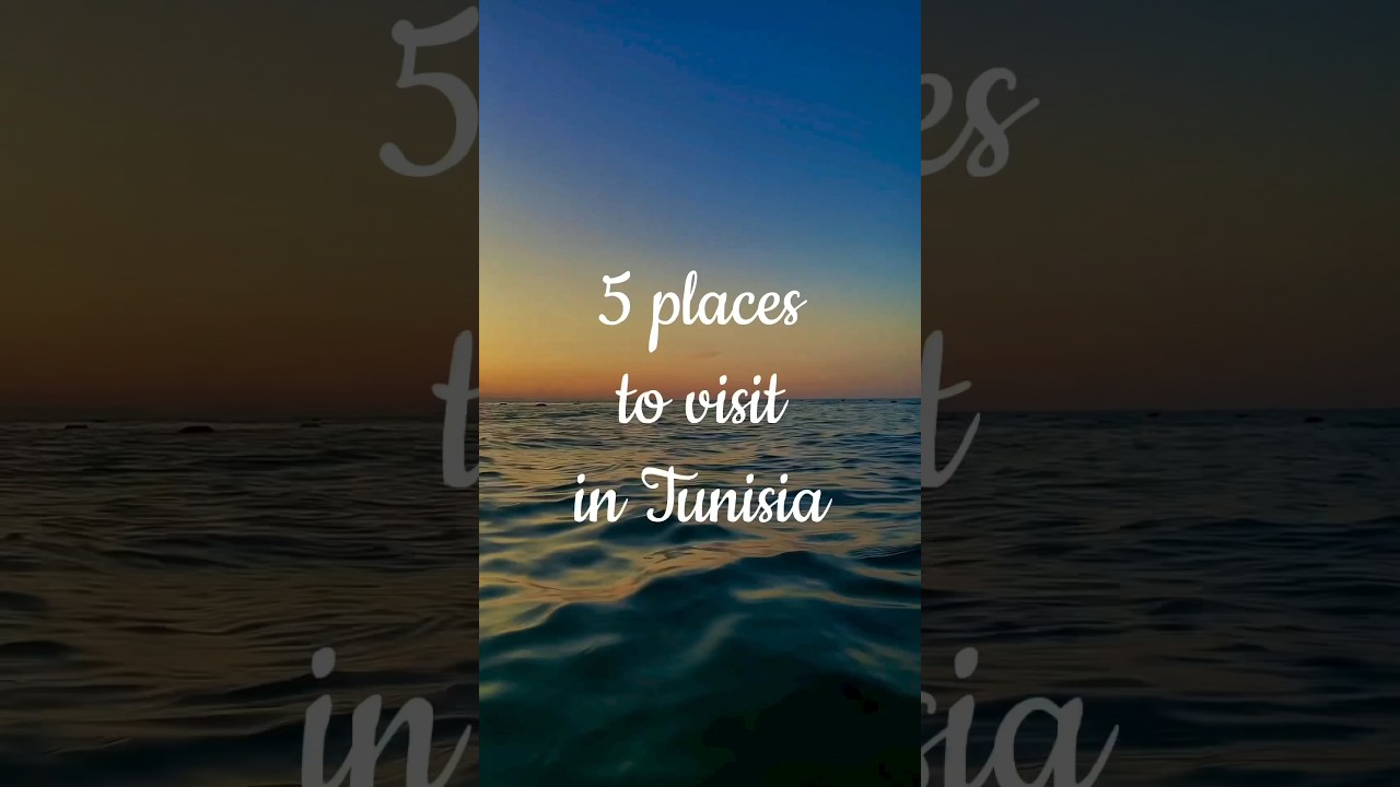My 5 Top 5 Must-Visit Places in Tunisia 🇹🇳