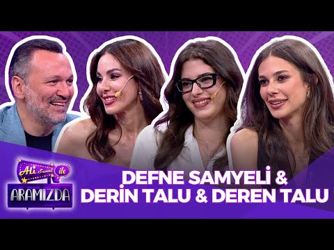 Ali ile Aramızda - Defne Samyeli & Derin Talu & Deren Talu | 24 Haziran 2025
