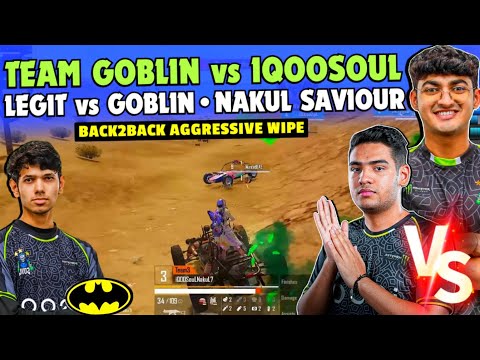 GOBLIN vs SOUL 😳 Legit vs Goblin 🔥 Nakul Saviour ✅ Team SouL Aggressive Wipes 🚀