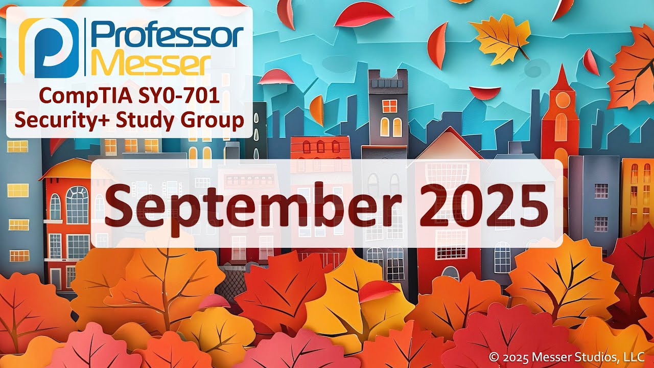 Join Professor Messer’s September 2025 Security+ Study Group for Expert Prep! 🔐