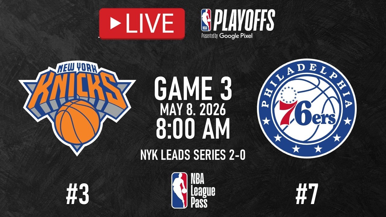 NBA LIVE! New York Knicks vs Philadelphia 76ers LIVE FULL GAME 3 | NBA PLAYOFFS | May 8, 2026