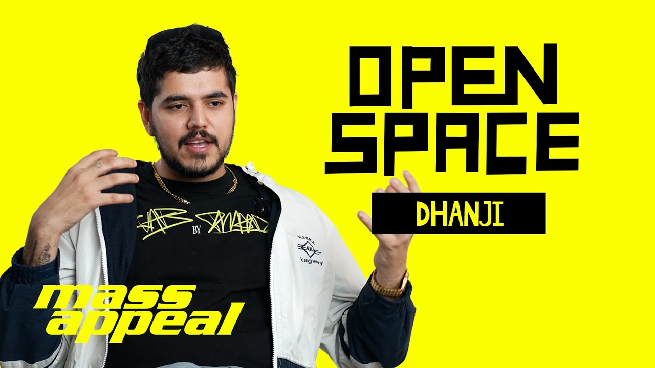 Open Space: Dhanji | Mass Appeal