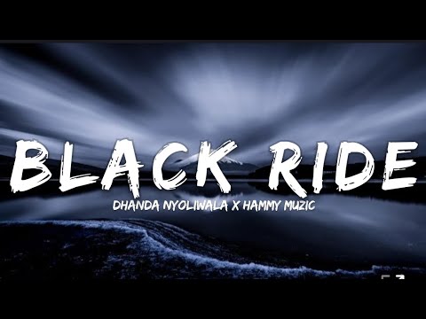 BLACK RIDE - Dhanda Nyoliwala & Hammy Muzic Lyrics
