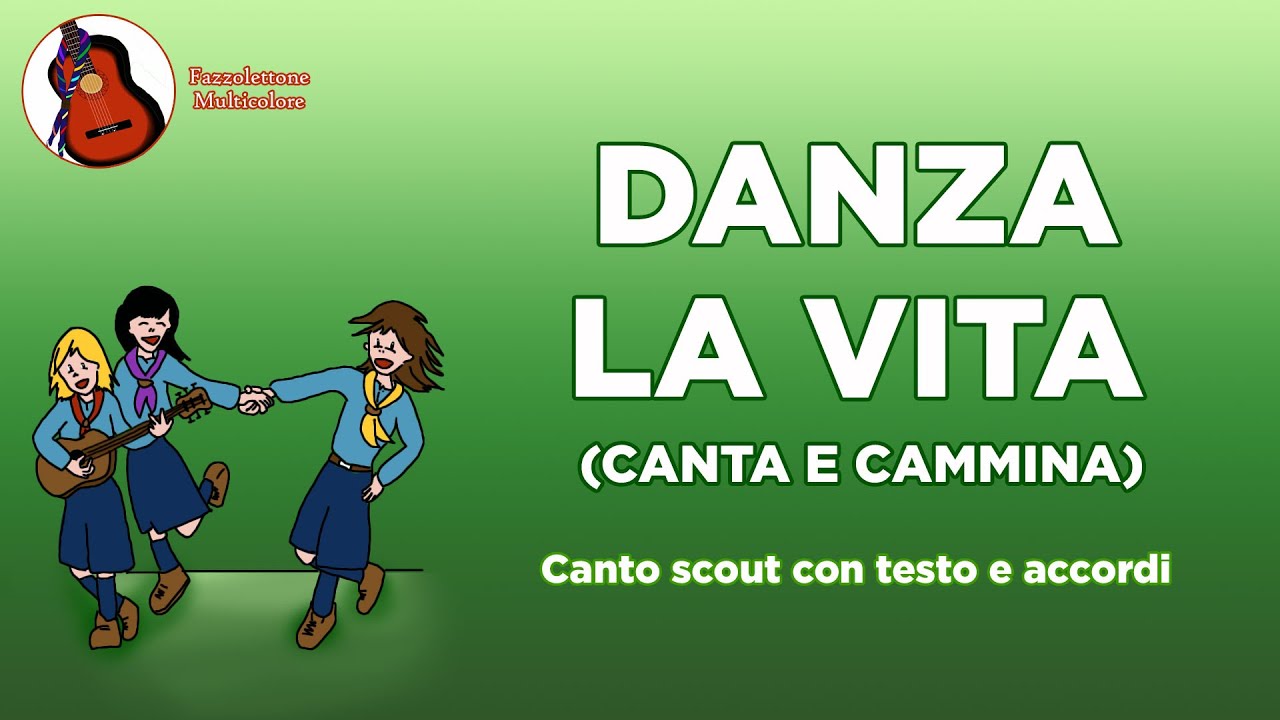 Danza la vita - Canta e cammina | Canto Scout 🎶