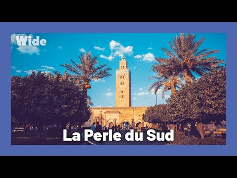 MARRAKECH : une région d'une époustouflante BEAUTà | WIDE | DOC COMPLET