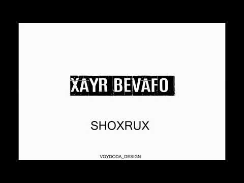SHOXRUX - XAYR BEVAFO 2004 (official music version)