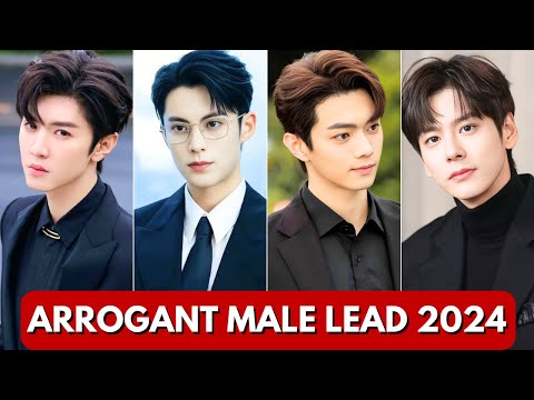 MOST ARROGANT MALE CHINESE ACTORS IN CHINESE DRAMAS 2024 | CHEN ZHEYAUN || DYLAN WANG || YANG YANG