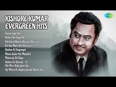 Kishore Kumar Evergreen Songs | Guzar Jaye Din | Dekha Na Haye | Yeh Dard Bhara Afsana |Dil Hai Mera
