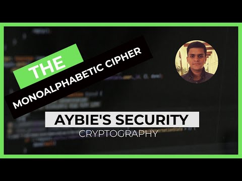 3 - The Monoalphabetic Cipher - Cryptography (Aybie's Security)