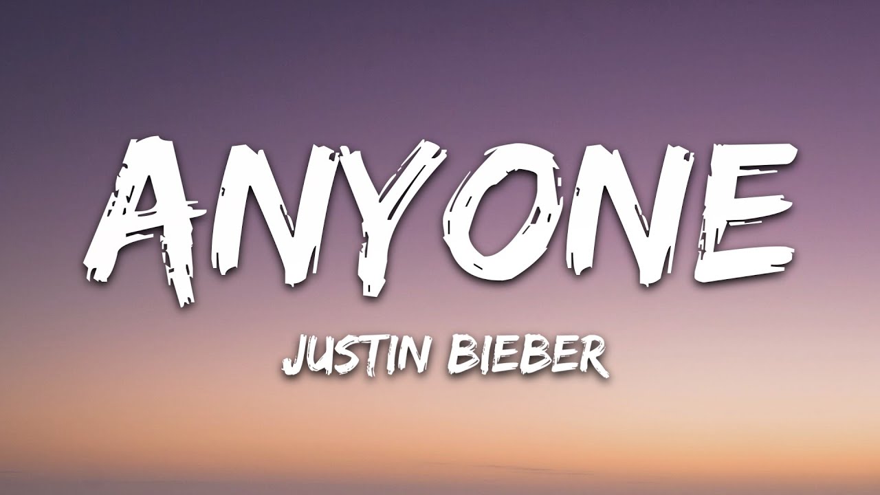 Justin Bieber - Anyone Lyrics 🎶