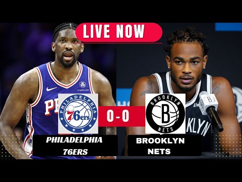 LIVE: PHILADELPHIA 76ERS vs BROOKLYN NETS | NBA | PLAY BY PLAY | SCOREBOARD
