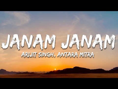 Arijit Singh, Antara Mitra - Janam Janam (Lyrics)