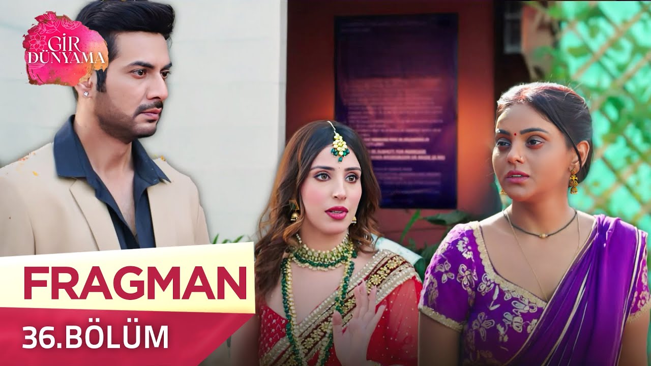 Gir Dünyama Hint Dizisi 36. Bölüm Fragmanı – 2 Eylül Salı Yayını 🎬