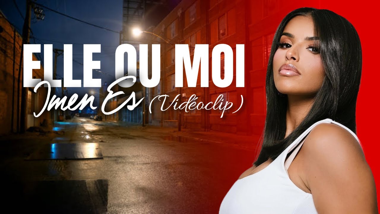 Découvrez le clip captivant d'Imen ES pour « Elle ou moi » 🎶