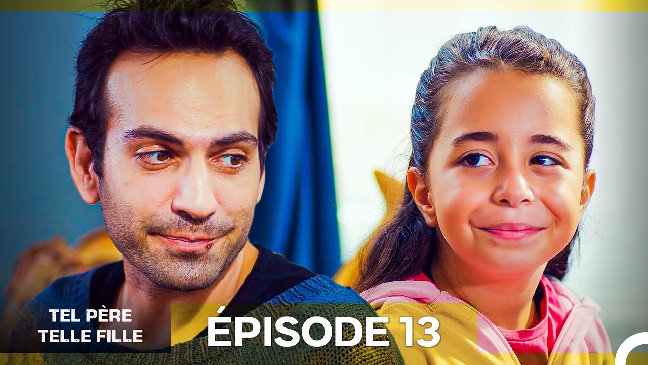 Regardez l'Épisode 13 de Tel Père Telle Fille en Version Française 🎬