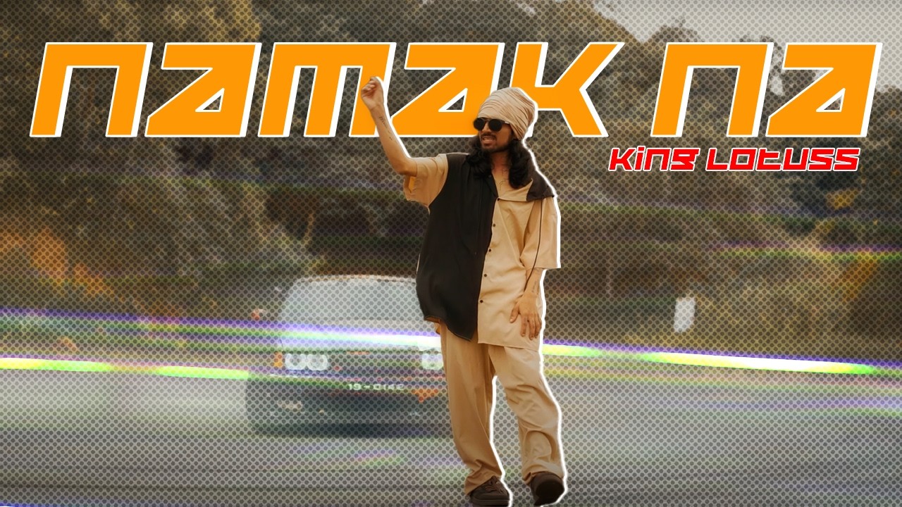 King Lotuss Unveils New Hit 'Namak Na' 🎶 | Official Music Video