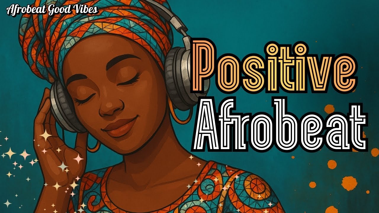 Relaxing & Motivational Afrobeat for Your Day 🎶