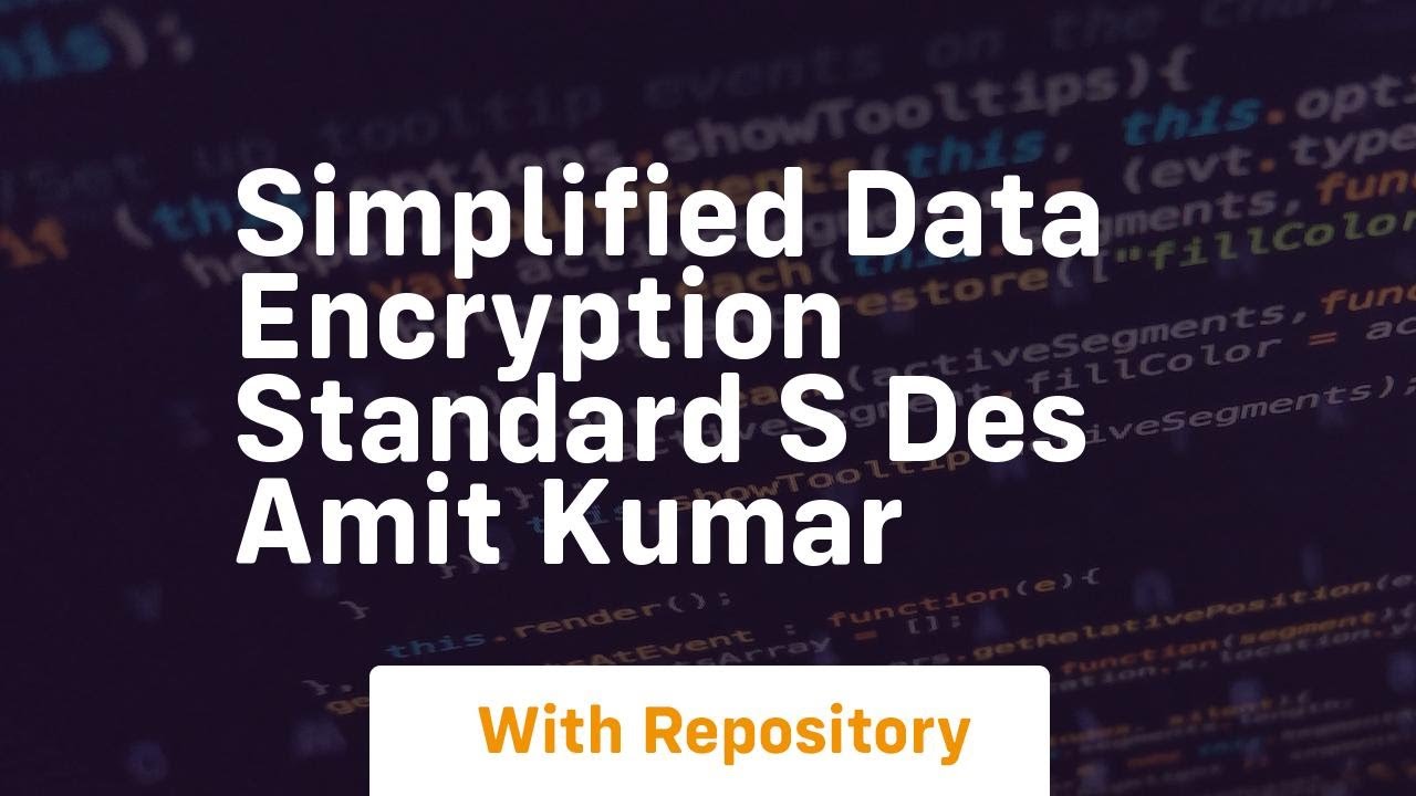 Comprehensive Tutorial on Simplified Data Encryption Standard (S-DES) by Amit Kumar