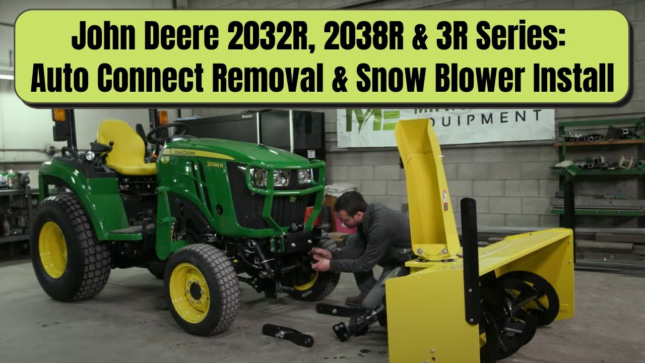 John Deere 2032R/2038R & 3R Series: Auto Connect Removal & Snow Blower Install ❄️