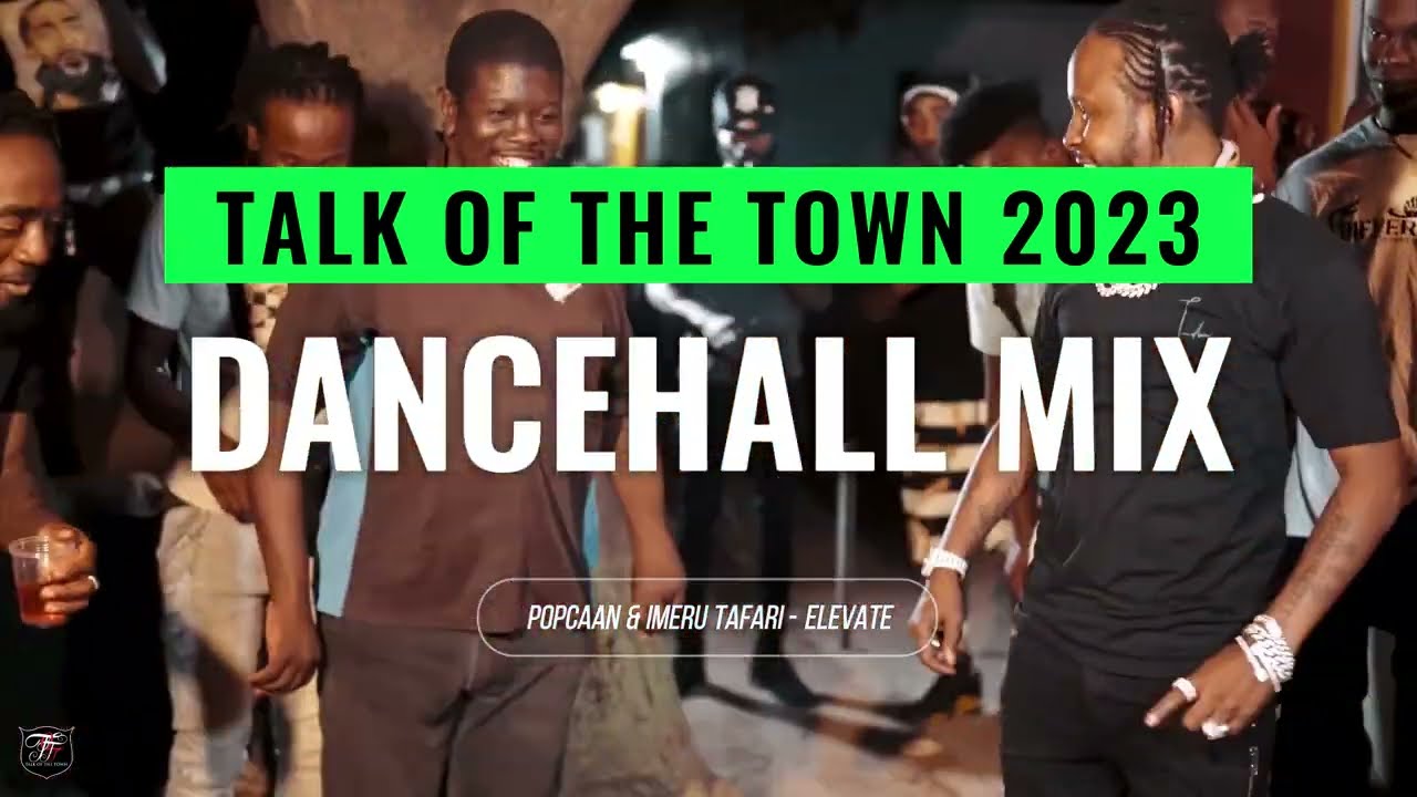 2023 Dancehall Mix Part 2 🎶 by Talk of the Town