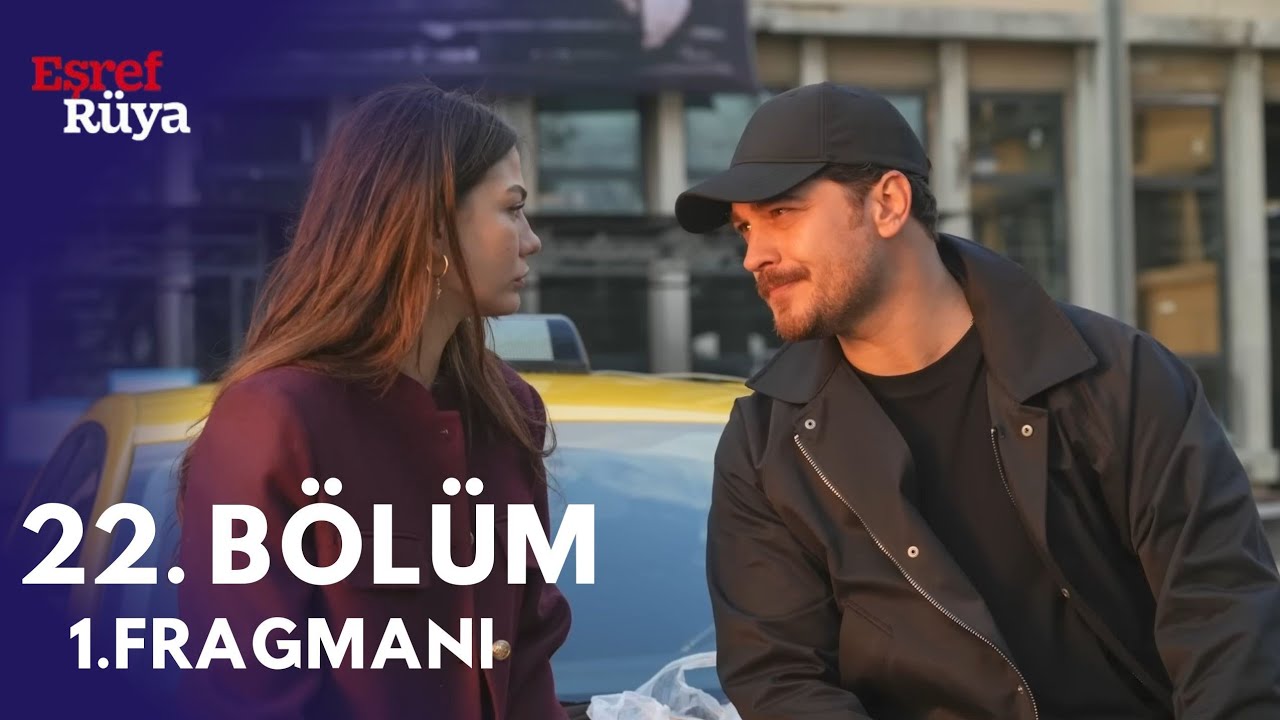 Eşref Rüya 22. Bölüm 1. Fragmanı