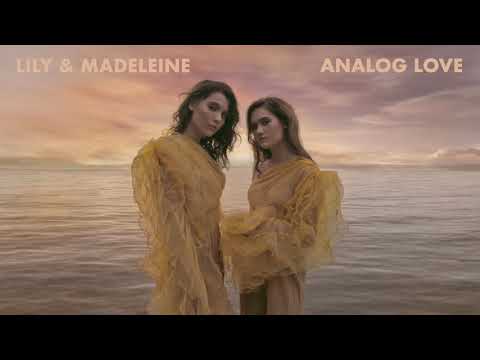 Lily & Madeleine-  "Analog Love" [Audio Only]
