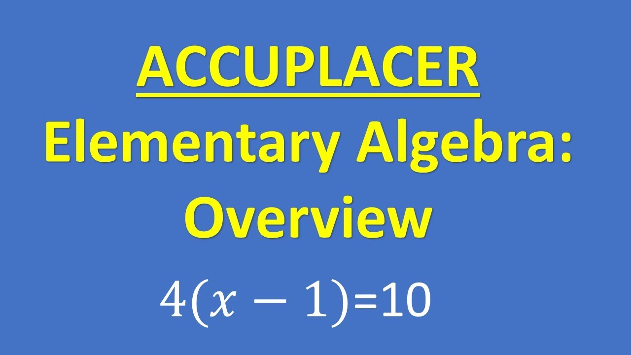 ACCUPLACER Elementary Algebra Math Overview ๐