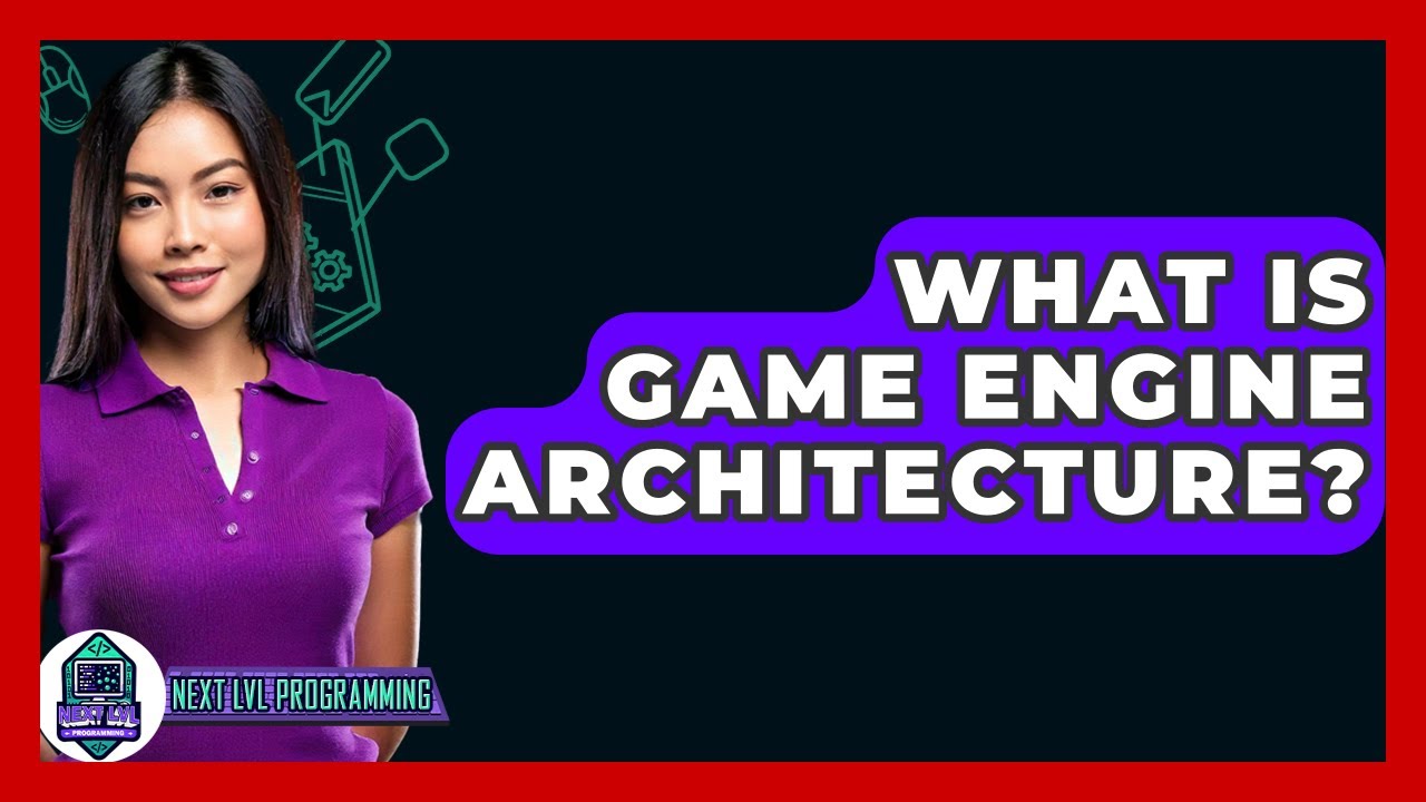 Understanding Game Engine Architecture - Next LVL Programming
