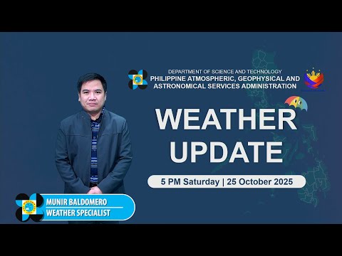 Public Weather Forecast issued at 5 PM | October 25, 2025 - Saturday