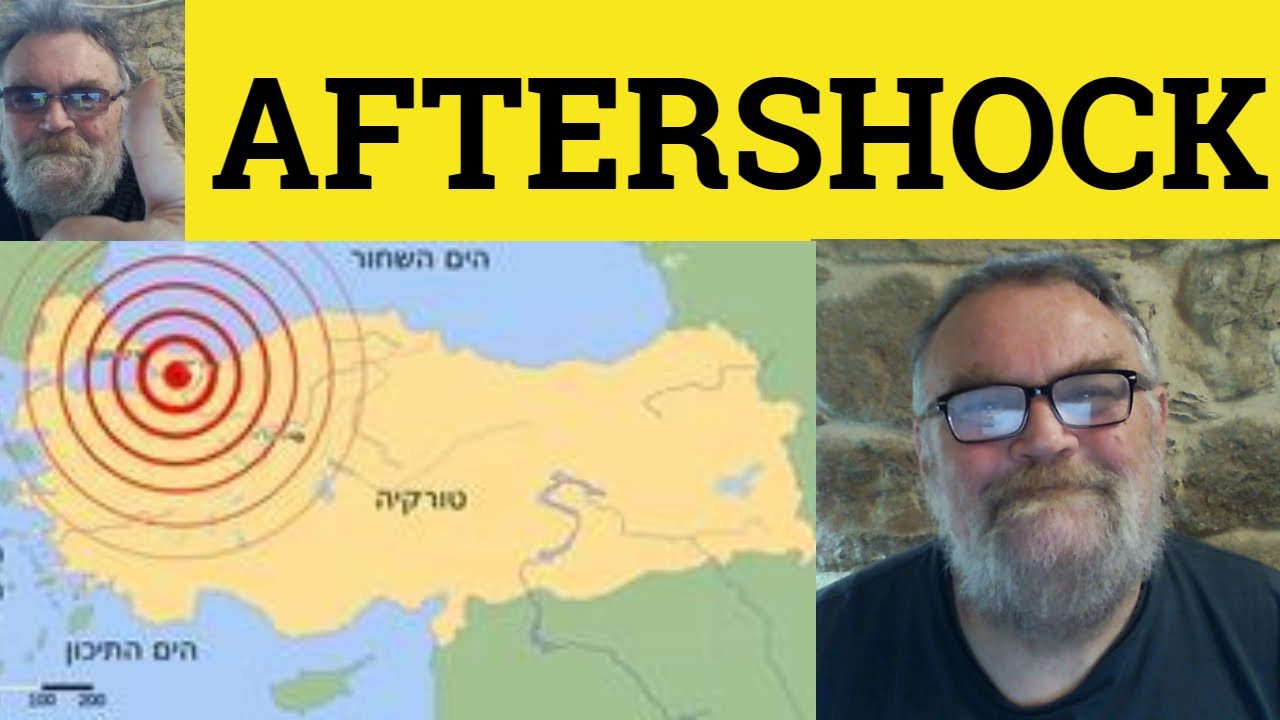 Understanding Aftershocks: Meaning, Examples & More 🌍