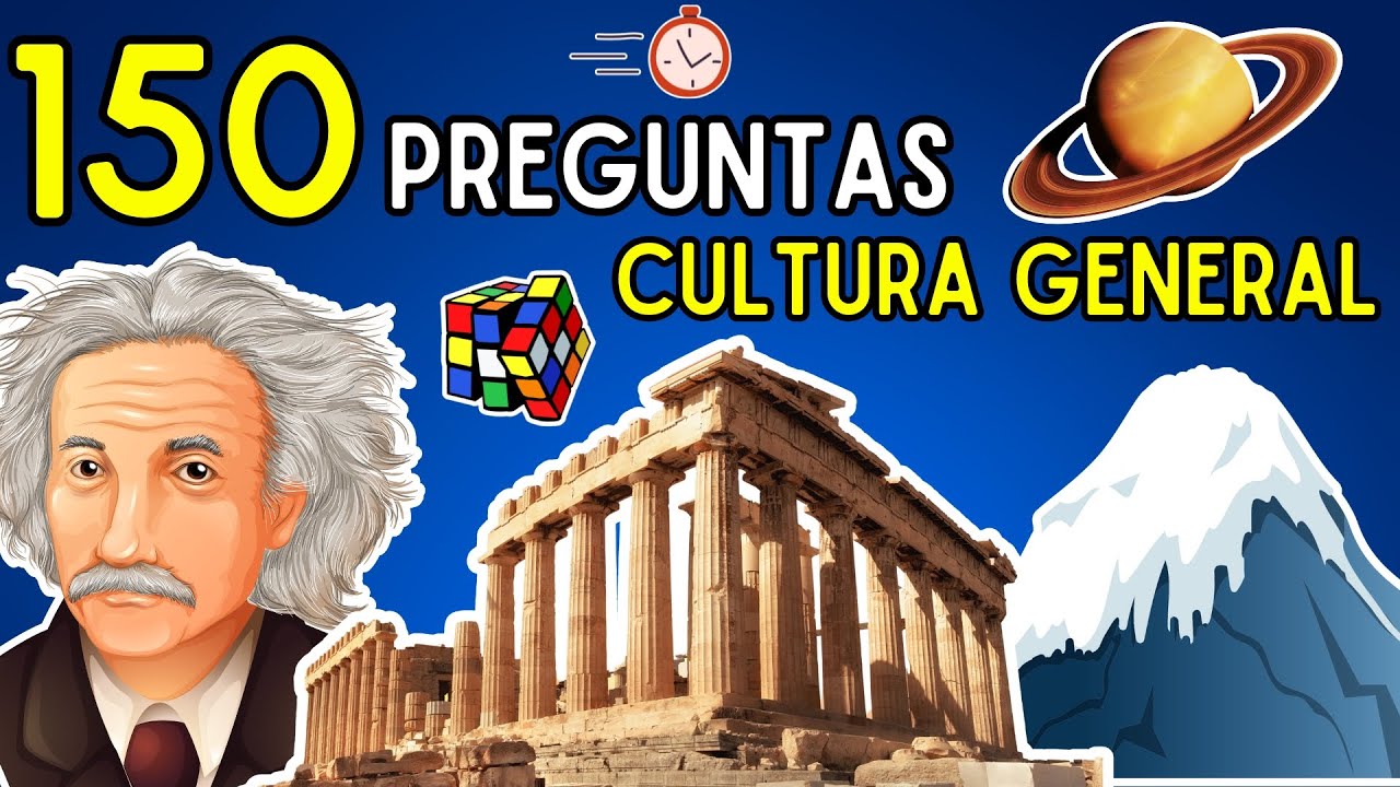 150 Preguntas de Cultura General para Evaluar tus Conocimientos
