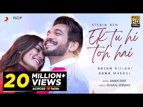 Stebin Ben: Ek Tu Hi Toh Hai | Arjun Bijlani | Sana Makbul | Aman Pant | Official Video 2022