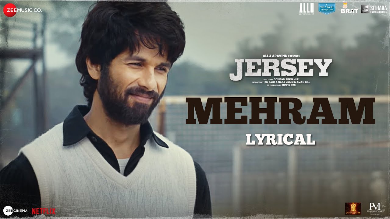 Mehram Lyrical | Jersey | Shahid & Mrunal ๐ถ