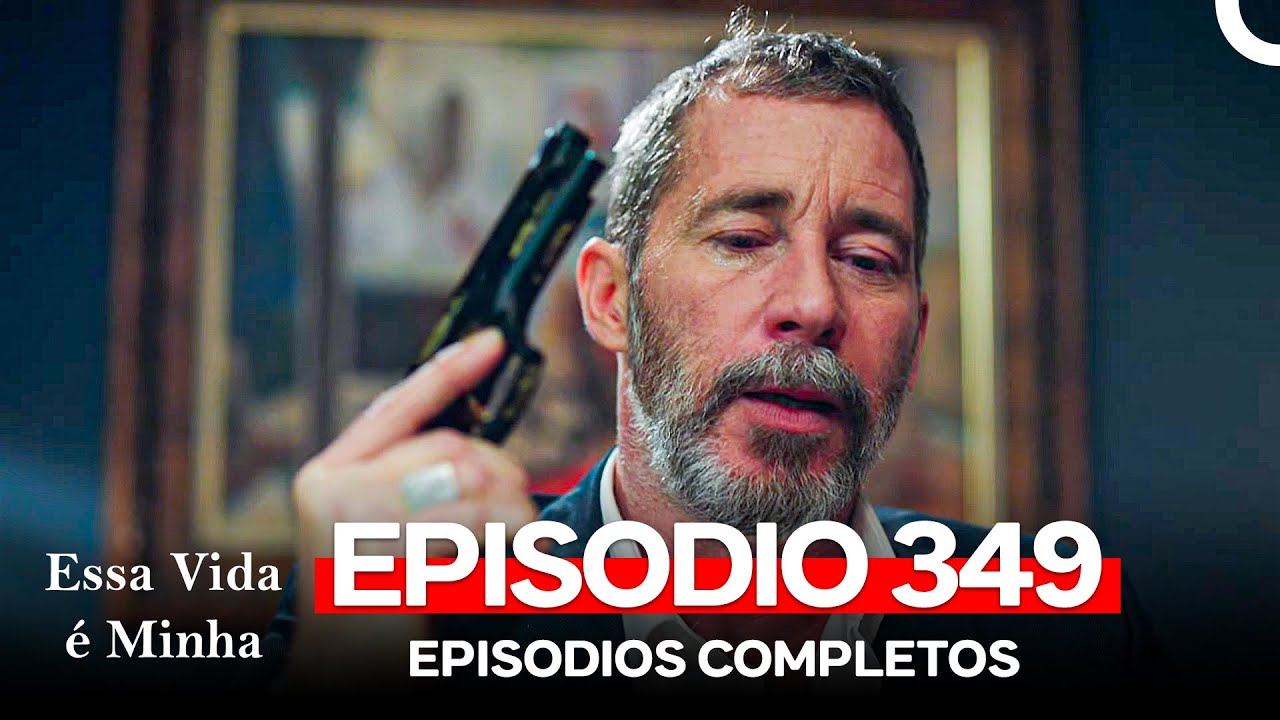 Assista ao Episódio 349 de Essa Vida é Minha (Dublado em Português) 🎬
