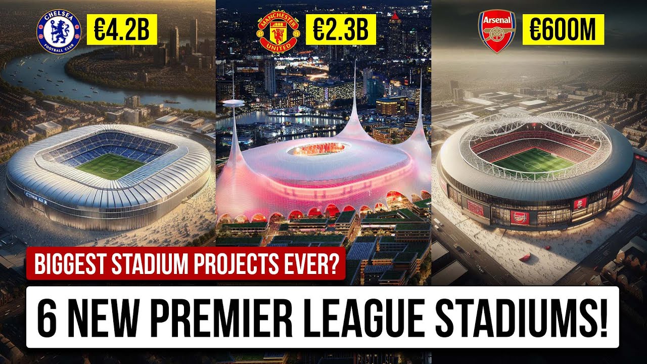 Discover the 6 Stunning New Premier League Stadiums Coming 2025-28 🏟️