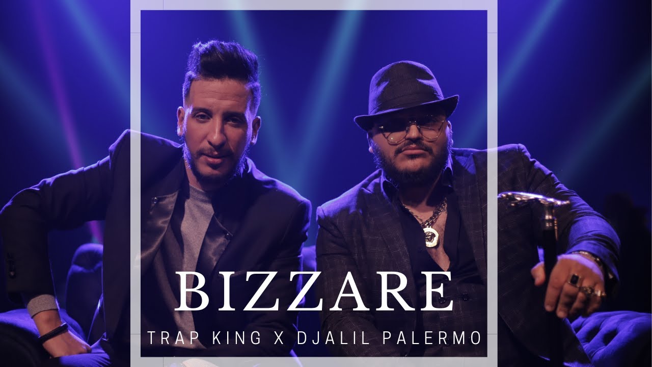 Bizzare: Trap King & Djalil Palermo Official Video 🎶