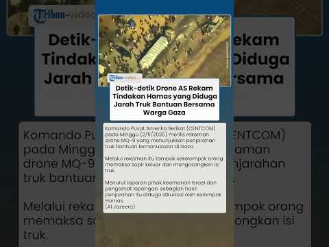 Rekaman Drone Militer AS Ungkap Dugaan Warga Gaza Terlibat dalam Penjarahan Bantuan, Hamas Diduga Terlibat