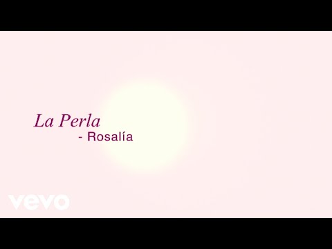 ROSALÍA - La Perla (Official Lyric Video) feat. Yahritza Y Su Esencia
